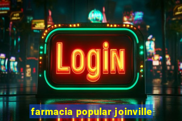 farmacia popular joinville